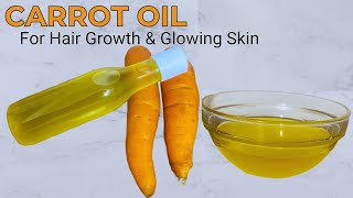 How to Make Carrot Oil at Home | For Hair Growth \u0026 Glowing Skin