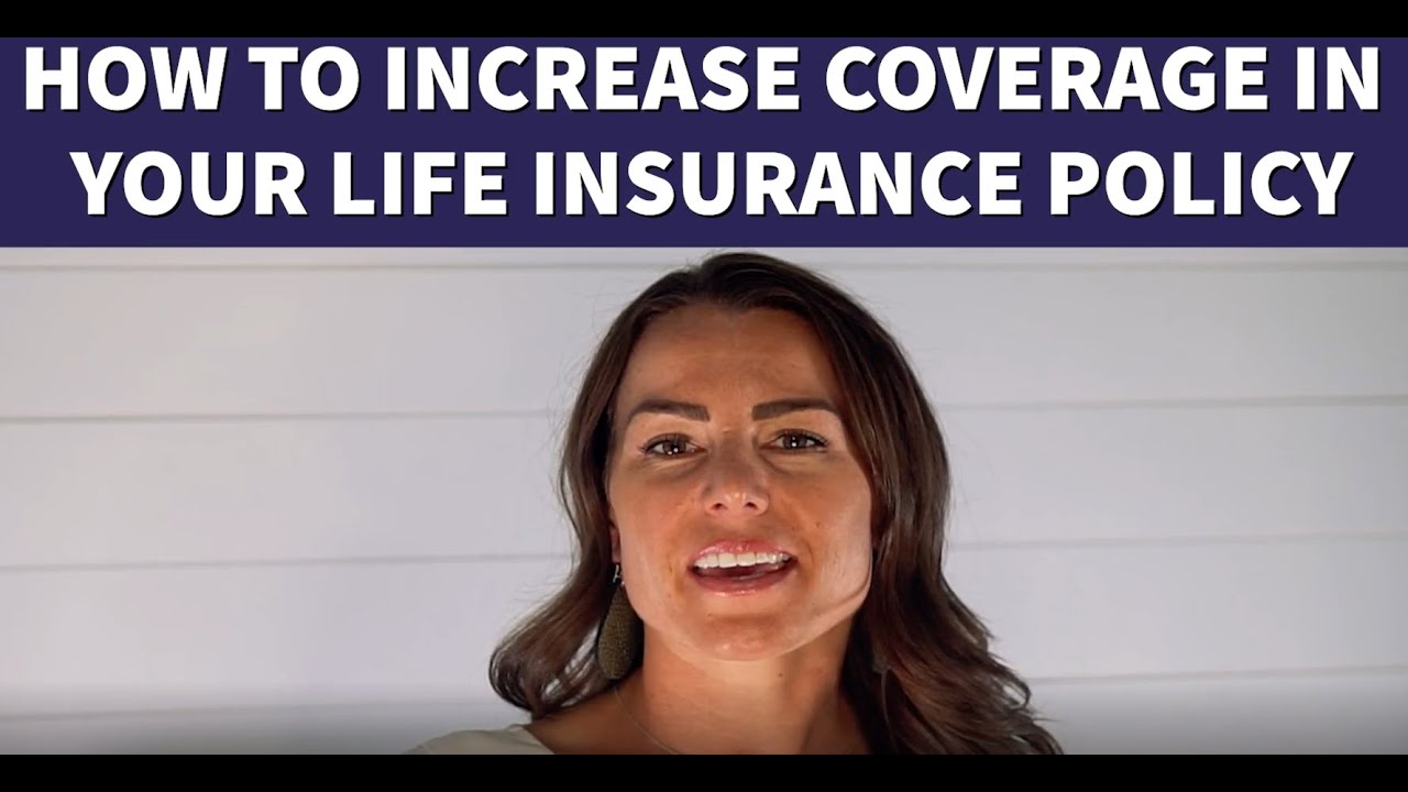 How To Increase Coverage In Life Insurance Policy - YouTube