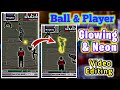 How to Edit Cricket Ball Light Glowing Effect Video Editing  | Neon effect player | Baloch Editz