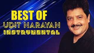 Best Of Udit Narayan Instrumental Songs 2021 - Soft Melody Music - 90`s Instrumental Songs