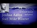 Salvation Is Your Name (w/ Lyrics) ~ Joshua Aaron ft. Mike Weaver