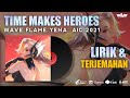 Time Makes Heroes, lirik dan terjemahan ( feat, Wave flame Yena) AIC 2021