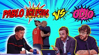 Pablo Iglesias Vs 🥊 ODIO 😡