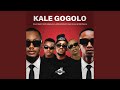 Kale Gogolo (feat. Benzoo & Bob Mabena)