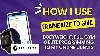 How I use TRAINERIZE to give bodyweight, full gym \u0026 elite programming to my online clients.