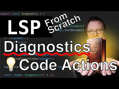 LSP From Scratch Part 2 - Diagnostics and Code Actions