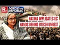 Sheikh Hasina Implicates United States' Hands Behind Bangladesh Unrest | Across The Republic