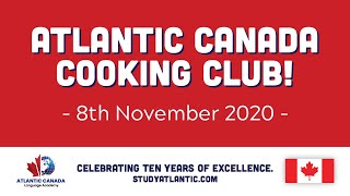 Atlantic Canada - Cooking Club - Immerse yourself in English - Nov 8--2020