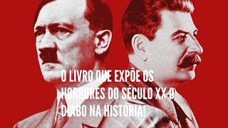 O Livro Que Expõe os Horrores do Século XX| O Diabo na História!#6