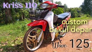 Kriss 110 | custom bakul depan Wave 125.