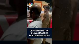 Mumbai: Indian Cricketer Prithvi Shaw Assaulted For Denying Selfie | VIRAL | #shorts | CNBC-TV18