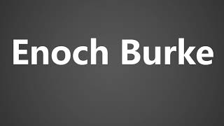 How to Pronounce Enoch Burke