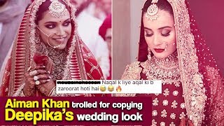 Aiman Khan Is Being Trolled For Apparently Copying Deepika Padukone’s Shaadi Look | Desi Tv