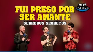 FUI PRESO POR SER AMANTE - SEGREDOS SECRETOS #8