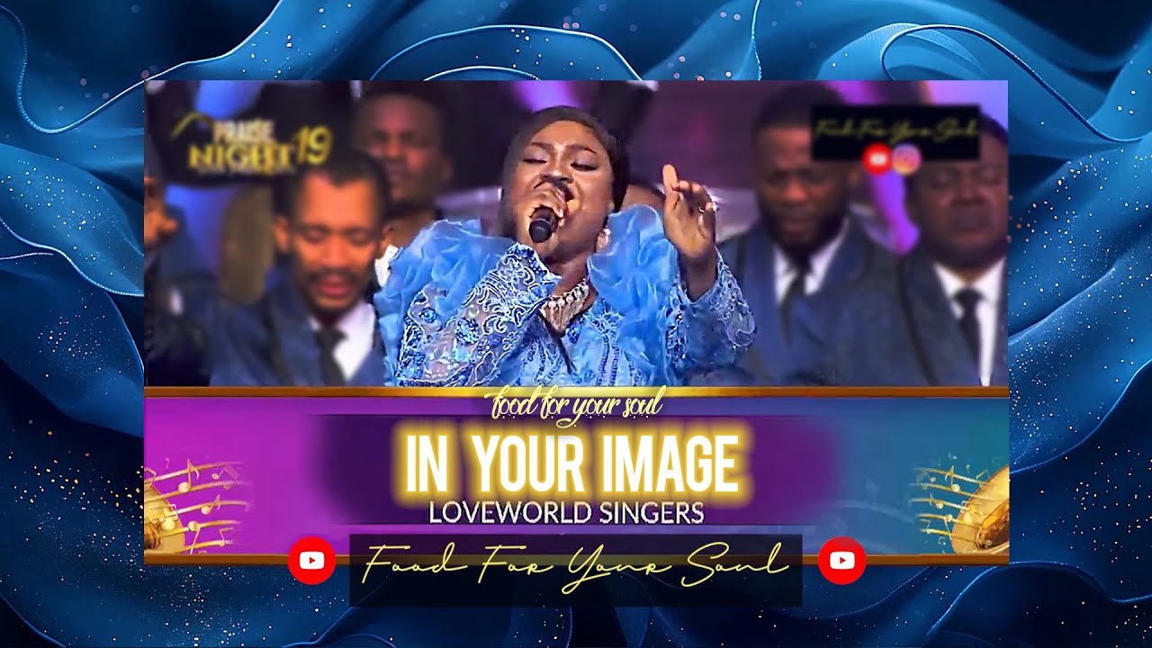Praise Night 19 In Your Image Sylvia Loveworld Singers Live With