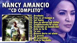 Nancy Amancio 2021 - Arrebato y Mas Álbum Completo l Musica Cristiana ♬