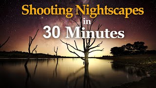Shooting Nightscapes In 30 Minutes