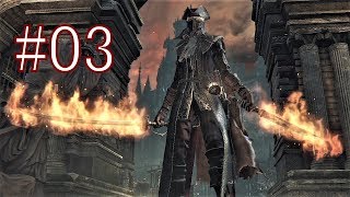 Bloodborne 最高難易度7周目 本編＆DLC全ボス撃破 全ED制覇 実況プレイ #03