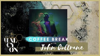 Coffee Break Jazz: 15-minutes with John Coltrane