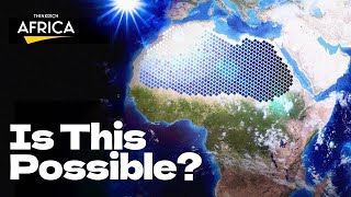 How Africa’s Sahara Desert Can Power The World