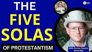 5 Solas of Protestantism?? (Catholics asks are 5 solas in the bible?)
