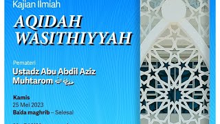 Ustadz Muhtarom Aqidah Wasithiyyah Masjid Al Munawwaroh Kamis 25 Mei 2023