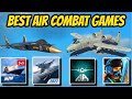 Top 5 Best Air Combat Mobile Games (Android,iOS) 2024