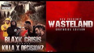 Killa x Decisionz vs Blaxk Crisis  | Wasteland Southside Edition - (4 Da Culture) | DCX | 2024