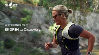 Shokz Athlete Lucy Bartholomew｜BE OPEN to Discovery