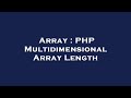 Array : PHP Multidimensional Array Length
