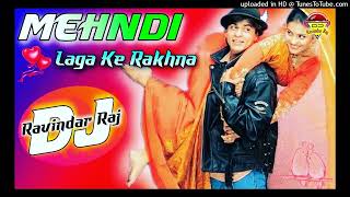 Mehadi Laga Ke Rakhna Doli Saja ke Rakhna !! Hindi Wedding Song Remix Song !! Dj Ravindar Raj