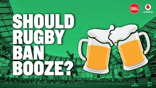 Should alcohol be banned from seating areas at rugby? | Gerry Thornley | OTB Rugby