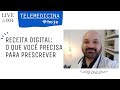 Receita Digital: o que você precisa saber para prescrever? - Telemedicina Hoje | EP 004