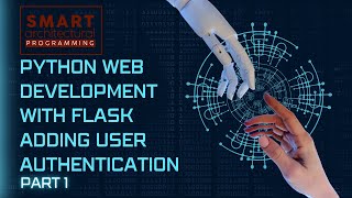 Python Web Development with Flask Adding User Authentication (PART 1)