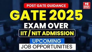 All Upcoming Opportunities after GATE 2025 | IIT, NIT, PSU, IES | Post GATE Guidance