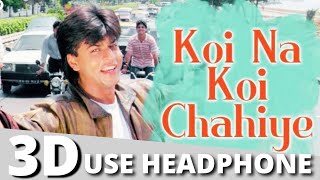 Koi Na Koi Chahiye Pyar Karne Wala ( 3D Audio ) | Deewana Song | Shahrukh Khan