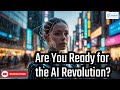 Are You Ready for the AI Revolution?