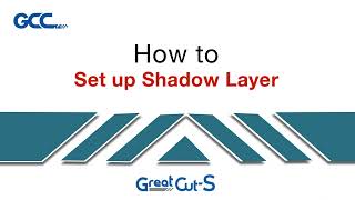 GCC---How to set up Shadow layer-GreatCut-S