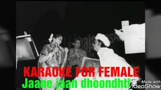 Jaane jaan dhoondhta ..karaoke FOR FEMALE WITH MAIL VOICE...😉😉😉😃😃😎🎧