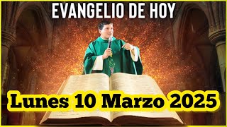 EVANGELIO DE HOY Lunes 10 Marzo 2025 con el Padre Marcos Galvis