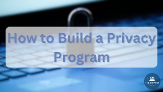 How to Build a Privacy Program - CIPP/US Certification
