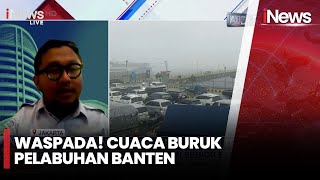 Waspada! Cuaca Buruk Pelabuhan Banten, Peningkatan Tinggi Ombak Laut - iNews Sore 30/12