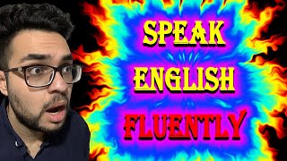 Speak English fluently