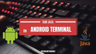 Run Java Code on Android with Termux: Step-by-Step Guide !