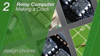 Relay Computer Clock - Ep2 - Design Choices
