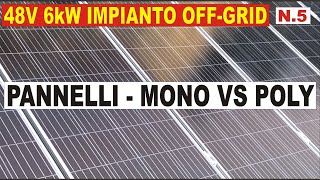 N.5 - 48V 6kW OFF-GRID MONO VS POLYCRISTALLINO