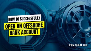 How to successfully open an offshore bank account