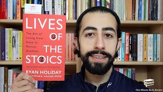 Lives Of The Stoics by Ryan Holiday | One Minute Book Review