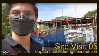 Dapat i-check during construction / Site Visit 05