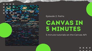 Canvas In 5 Minutes - E2: Paths